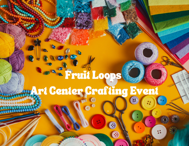Fruit Loops Crafting Event 2026 06 24